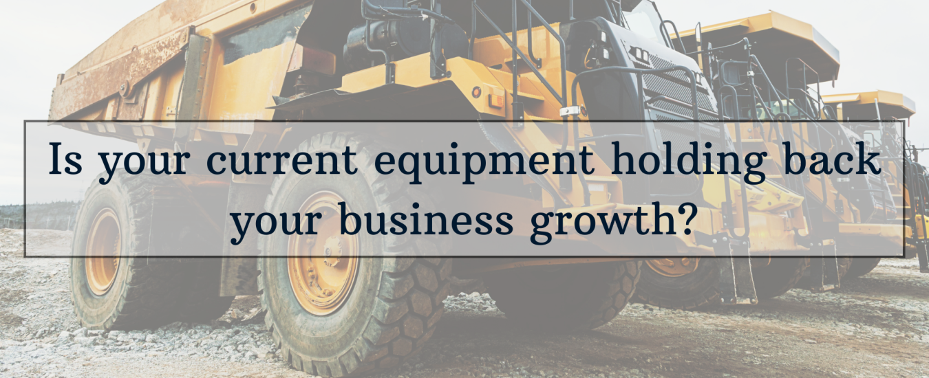 Two large construction trucks with the text "Is your current equipment holding back your business growth?" overlayed.