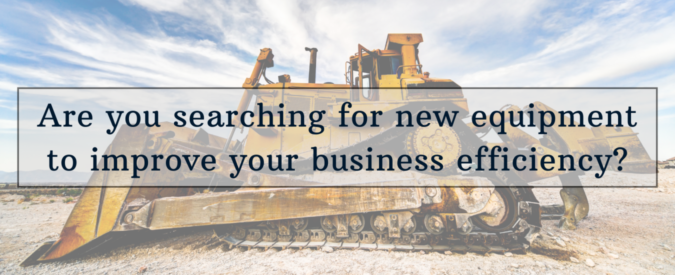 A large bulldozer on a construction site with a cloudy sky. Text overlay asks about searching for new equipment to improve business efficiency.